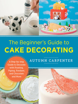 The Beginner's Guide to Cake Decorating - ebook